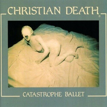CHRISTIAN DEATH - CATASTROPHE BALLET