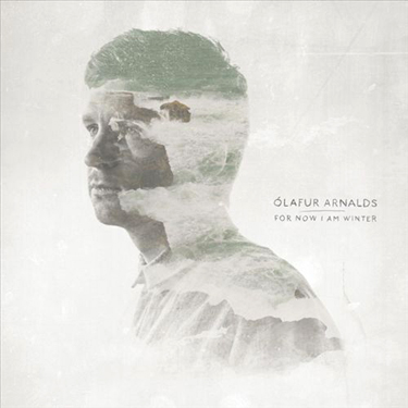 ARNALDS OLAFUR - FOR NOW I AM WINTER