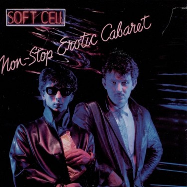 SOFT CELL - NON-STOP EROTIC CABARET