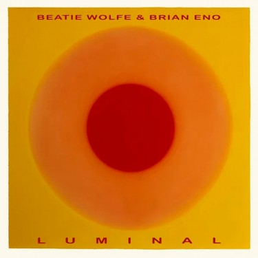 ENO BRIAN/WOLFE BEATIE - LUMINAL