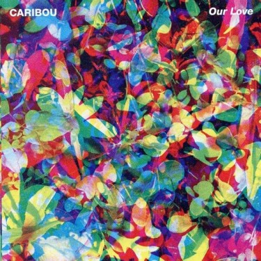 CARIBOU - OUR LOVE