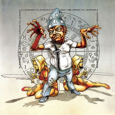 R.L. BURNSIDE - MR. WIZARD