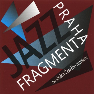 Jazz Fragment Praha - Na vlnách Českého rozhlasu