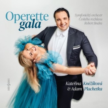 KNĚŽÍKOVÁ KATEŘINA & PLACHETKA ADAM - OPERETTE GALA