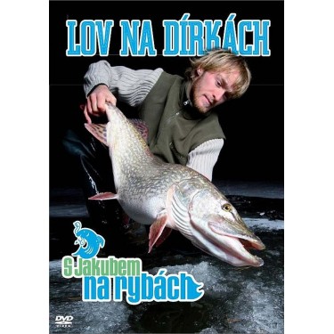 VÁGNER JAKUB - S JAKUBEM NA RYBÁCH - LOV NA DÍRKÁCH