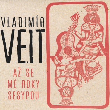 VEIT VLADIMÍR - AŽ SE MÉ ROKY SESYPOU