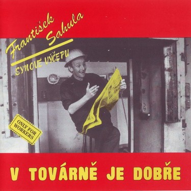 SAHULA, FRANTISEK - V TOVARNE JE DOBRE (REMASTERED 2022)