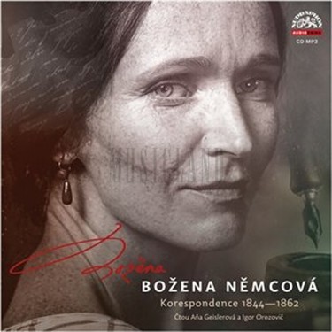 BOŽENA / Božena Němcová - Korespondence 1844-1862 - Geislerová Aňa, Orozovič Igor