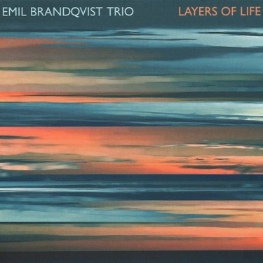 BRANDQVIST EMIL -TRIO- - LAYERS OF LIFE