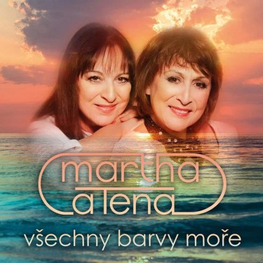 MARTHA A TENA - VŠECHNY BARVY MOŘE