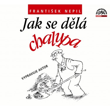 JAK SE DĚLÁ CHALUPA - FRANTIŠEK NEPIL