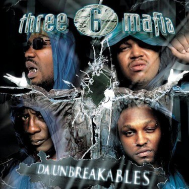 THREE 6 MAFIA - DA UNBREAKABLES