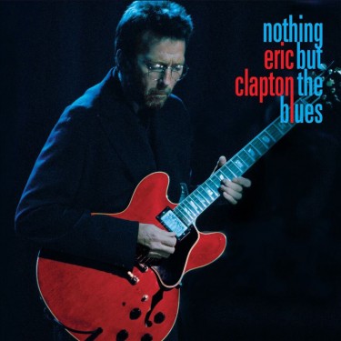 CLAPTON ERIC - NOTHING BUT THE BLUES