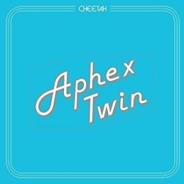 APHEX TWIN - CHEETAH EP