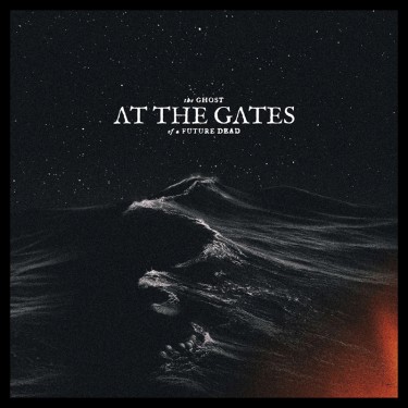 AT THE GATES - GHOST OF A FUTURE DEAD
