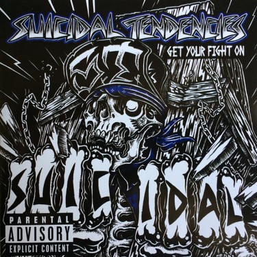 SUICIDAL TENDENCIES - GET YOUR FIGHT ON!