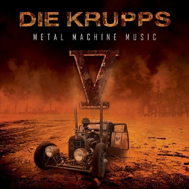 DIE KRUPPS - METAL MACHINE MUSIC