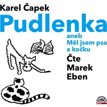 PUDLENKA ANEB MĚL JSEM PSA A KOČKU - KAREL ČAPEK