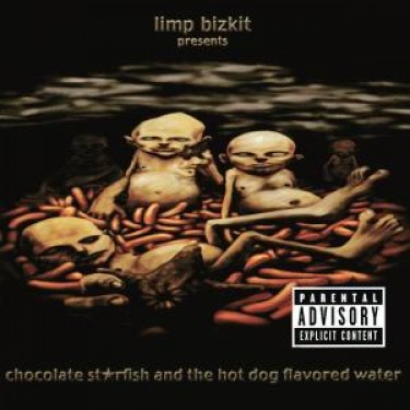 LIMP BIZKIT - CHOCOLATE STARFISH & THE HOT DOG FLAVORED WATER