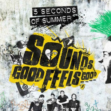 5 SECONDS OF SUMMER - SOUNDS GOOD FEELS GOOD