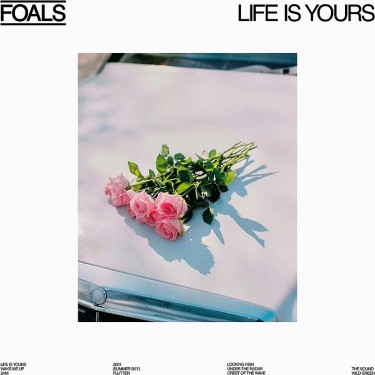 FOALS - LIFE IS YOURS