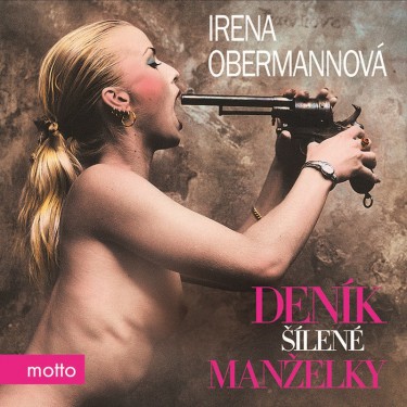 Deník šílené manželky - Obermannová, Irena