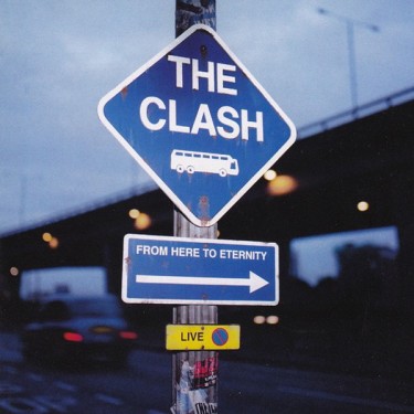 CLASH - FROM HERE TO ETERNITY