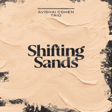 COHEN AVISHAI TRIO - SHIFTING SANDS