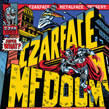 CZARFACE & MF DOOM - SUPER WHAT?