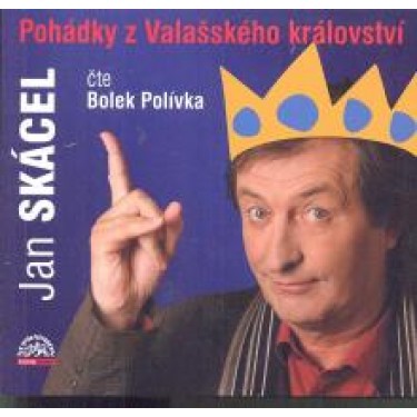 POHÁDKY Z VALAŠSKÉHO KRÁLOVSTVÍ - ČTE B.POLÍVKA