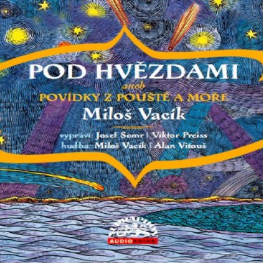 POD HVĚZDAMI_POVÍDKY Z POUŠTĚ A MOŘE - MILOŠ VACÍK