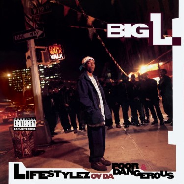 BIG L - LIFESTYLEZ OV DA POOR & DANGEROUS