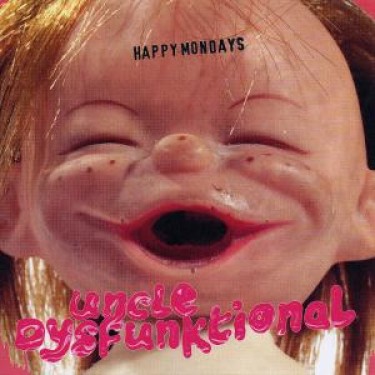 HAPPY MONDAYS - UNCLE DYSFUNKTIONAL