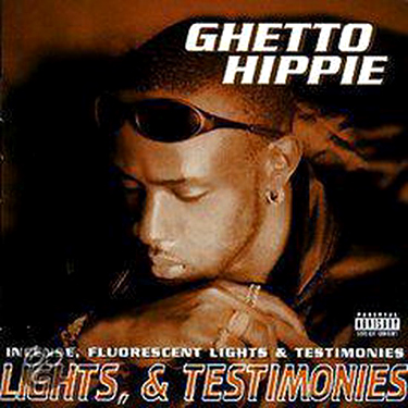 GHETTO HIPPIE - INCENSE, FLUORESCENT LIGHTS AND TESTIMONIES