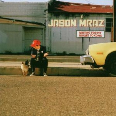 MRAZ JASON - WAITING FOR MY ROCKET TO COME