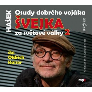 OSUDY DOBRÉHO VOJÁKA ŠVEJKA ZA SVĚTOVÉ VÁLKY 2 - JAROSLAV HAŠEK/ČTE OLDŘICH KAISER