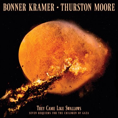 MOORE, THURSTON & KRAMER, BONNER - THEY CAME LIKE SWALLOWS - SEVEN REQUIEMS FOR THE CHILDREN OF GAZA