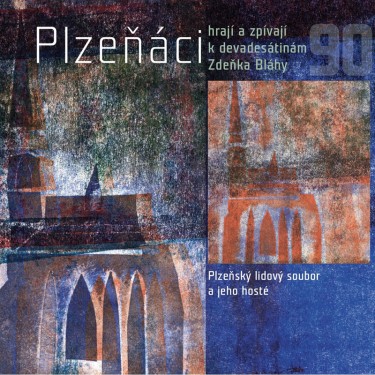 Plzeňáci - Hrají a zpívají k devadesátinám Zdeňka Bláhy