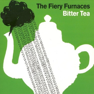 FIERY FURNACES - BITTER TEA