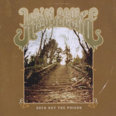 HE IS LEGEND - SUCK OUT THE POISON