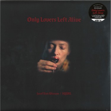 ONLY LOVERS LEFT ALIVE - O.S.T. - JOZEF VAN WISSEM / SQÜRL