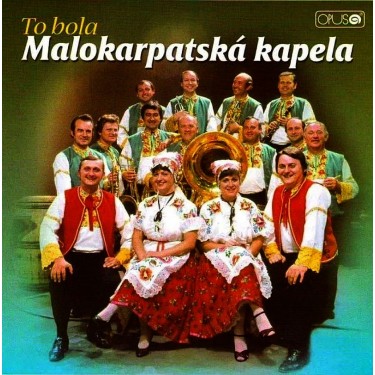 Malokarpatská kapela - To bola Malokarpatská kapela