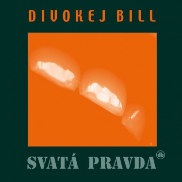DIVOKEJ BILL - SVATÁ PRAVDA (REMASTERED 2023)