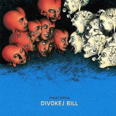 DIVOKEJ BILL - MEZI NIMA (REMASTERED 2023)