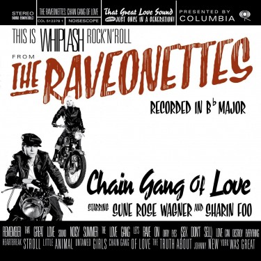 RAVEONETTES - CHAIN GANG OF LOVE