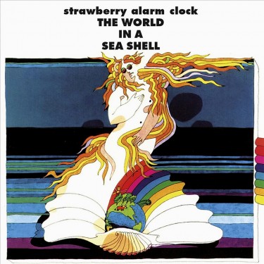 STRAWBERRY ALARM CLOCK - THE WORLD IN A SEA SHELL