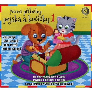 NOVÉ PŘÍBĚHY PEJSKA A KOČIČKY 1 - GRACLÍK M., NEKVAPIL V. / JANKŮ, PETRŮ, GULYÁŠ