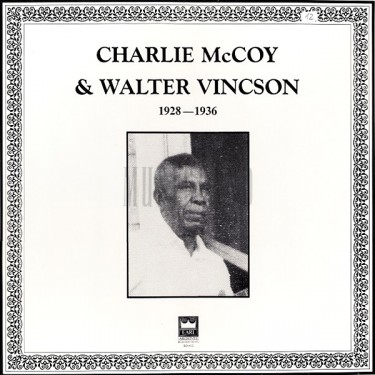 CHARLIE MCCOY & WALTER VINCSON - (1928 - 1936)