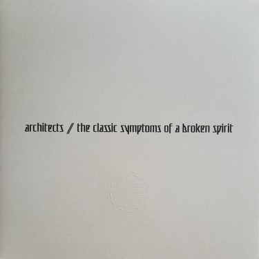 ARCHITECTS - The Classic Symptoms Of A Broken... LTD