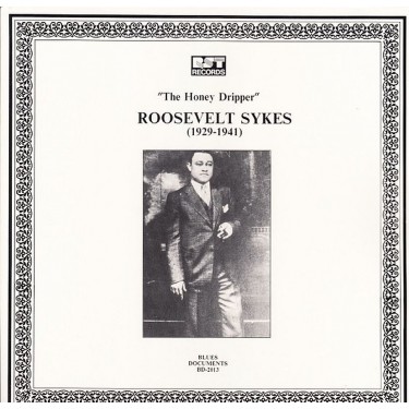 ROOSEVELT SYKES - \THE HONEY DRIPPER\" (1929 - 1941)"